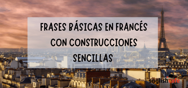 Frases básicas en francés con construcciones sencillas